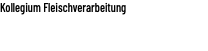 Kollegium Fleischverarbeitung