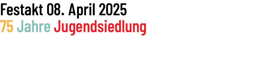 Festakt 08. April 2025 75 Jahre Jugendsiedlung 